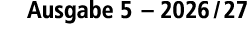 Ausgabe 5 – 2026 / 27