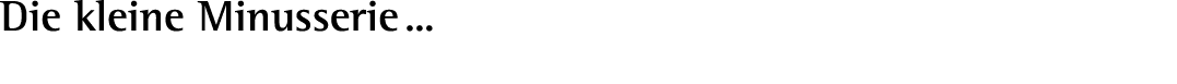 Die kleine Minusserie …