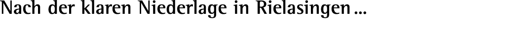 Nach der klaren Niederlage in Rielasingen …