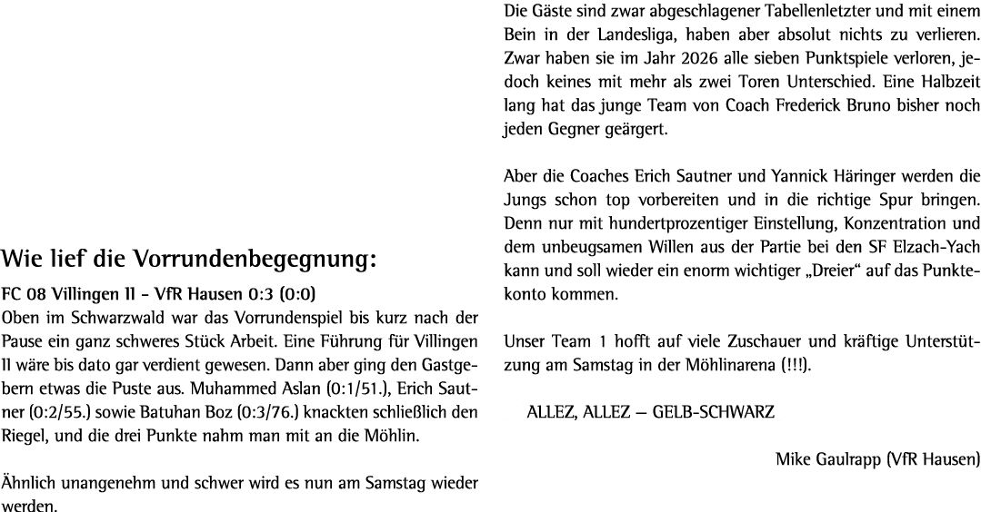 Wie lief die Vorrundenbegegnung: FC 08 Villingen II VfR Hausen 0:3 (0:0) Oben im Schwarzwald war das Vorrundenspiel b...