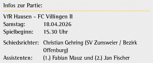 Infos zur Partie: VfR Hausen FC Villingen II Samstag: 18.04.2026 Spielbeginn: 15.30 Uhr Schiedsrichter: Christian Geh...
