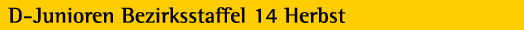 D Junioren Bezirksstaffel 14 Herbst