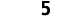 5